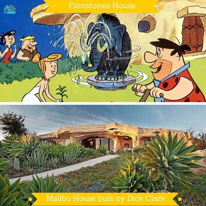 The Flintstones House from the animated series and the one built by Dick Clark in Malibu